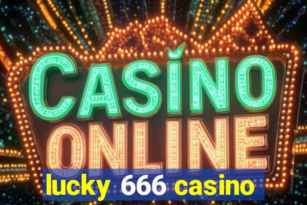 lucky 666 casino